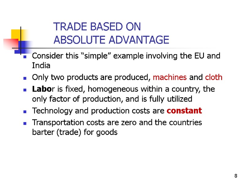 8 Consider this “simple” example involving the EU and India Only two products are